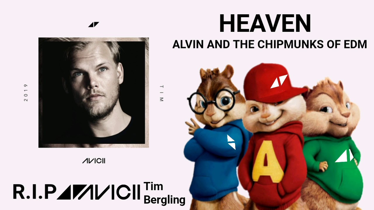 Heaven - Alvin and The Chipmunks of EDM (◢ ◤ Avicii)