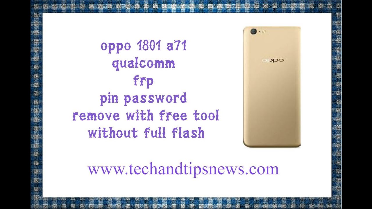 oppo 1801 a71 qualcomm frp pin password remove with free tool without full flash