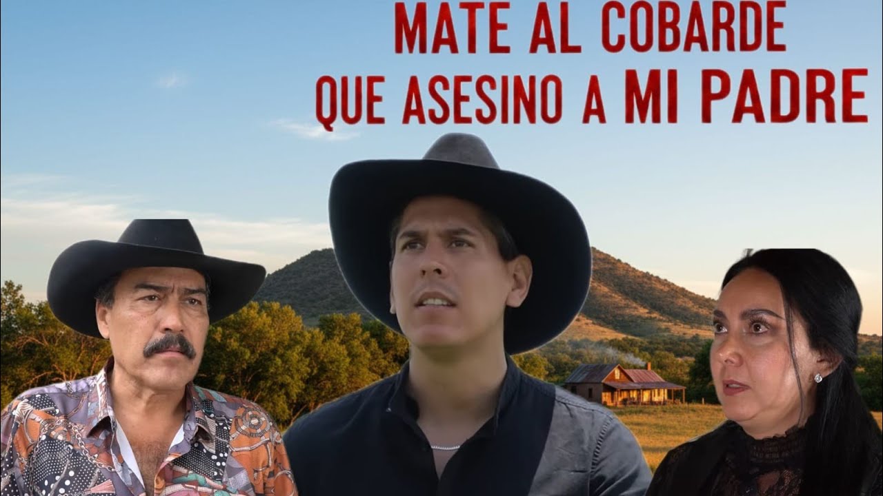 Mate Al Cobarde Que Asesino A Mi Padre película completa 