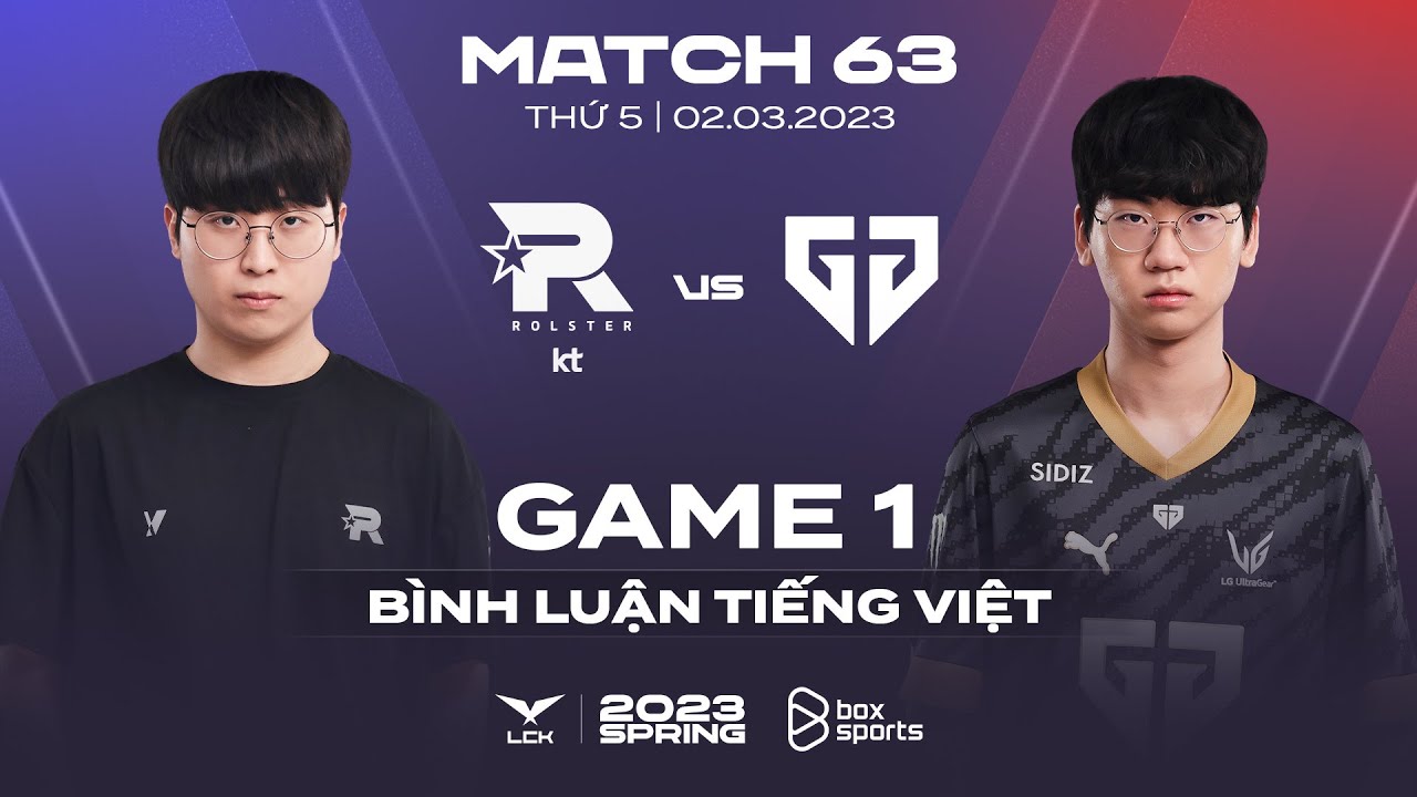 [02.03.2023] KT vs GEN | Ván 1 | Bình Luận Tiếng Việt | LCK Mùa Xuân 2023