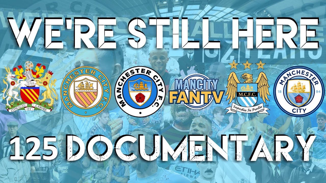 WE'RE STILL HERE - MANCHESTER CITY F.C. - 125 ANNIVERSARY DOCUMENTARY