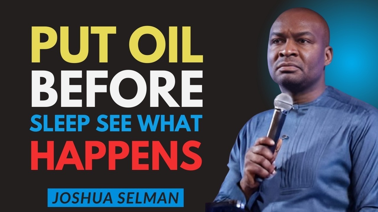 Before You Sleep, Anoint With Oil &mdash; Let God's Fire Protect You | Joshua Selman