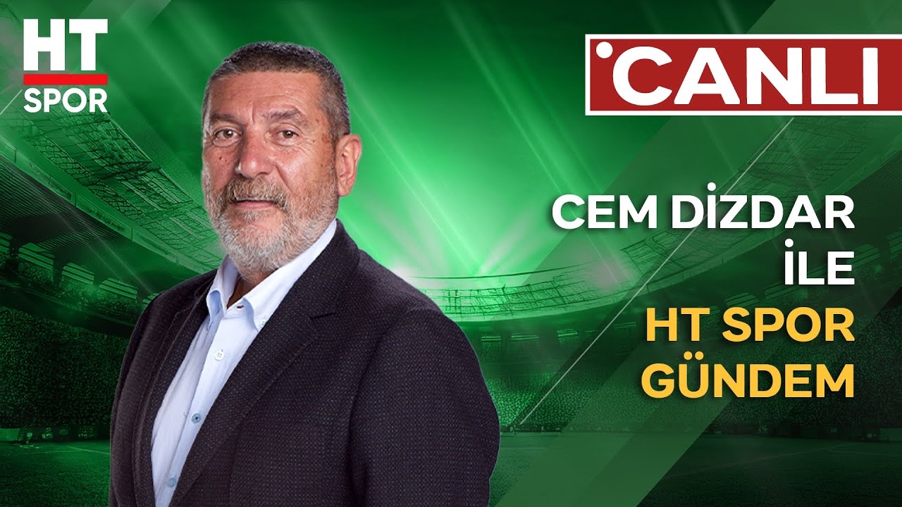 #Canlı Cem Dizdar ile HT Spor G&uuml;ndem