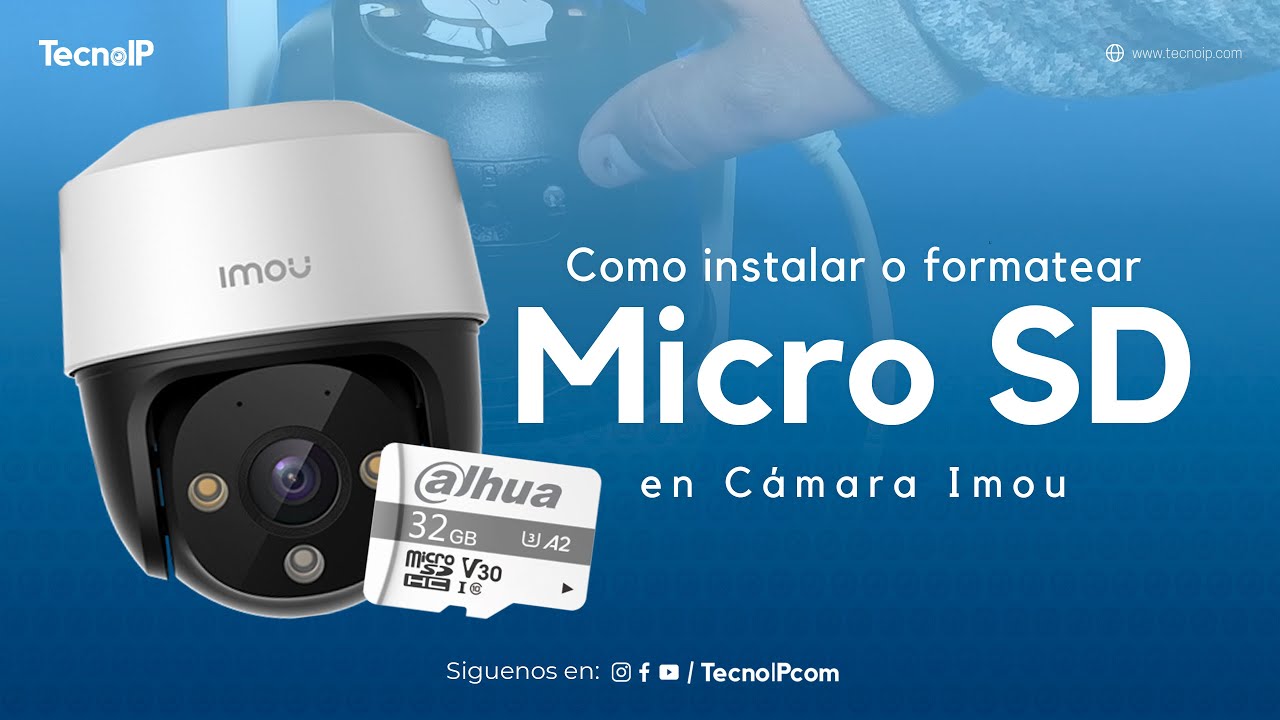 Cómo Instalar y Formatear la Memoria MicroSD en Cámaras IMOU