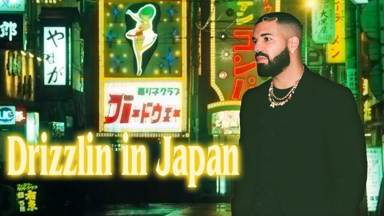 Drizzlin in Japan | Drake Mix | CHILLAF