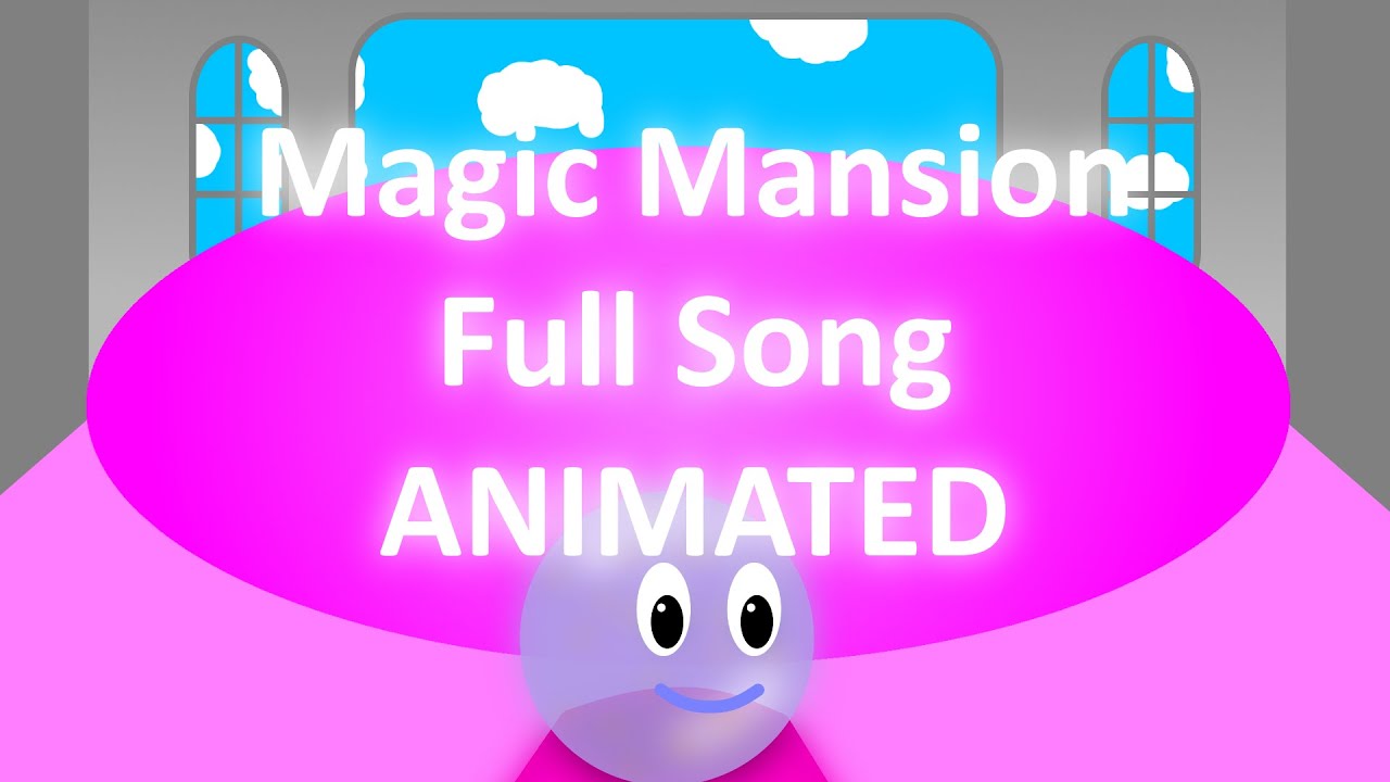 Magic Mansion - Full Song (ANIMATED)