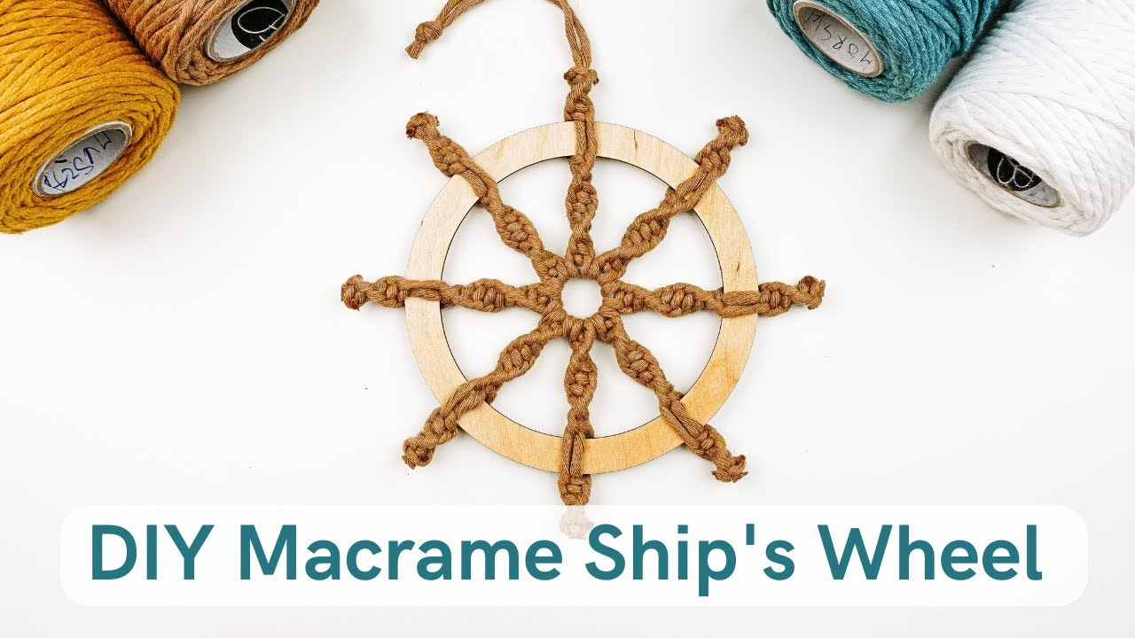 Easy DIY Macrame Ship Wheel Anyone Can Try!