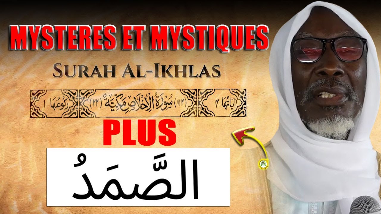 Mystere et Mystique de la Sourate Ikhlass et As Samad ٱلْصَّمَدُ Pour tout resoudre • Faydatidianiya