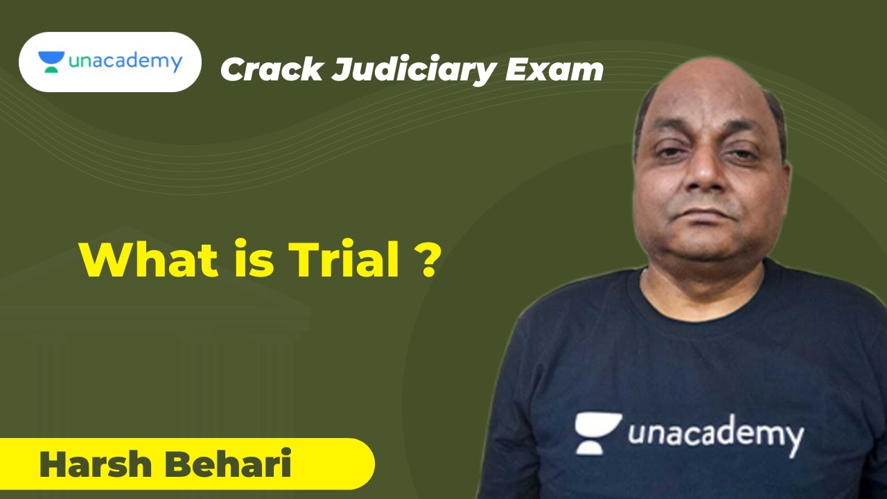 What is Trial ? | Harsh Behari | Unacademy Judiciary