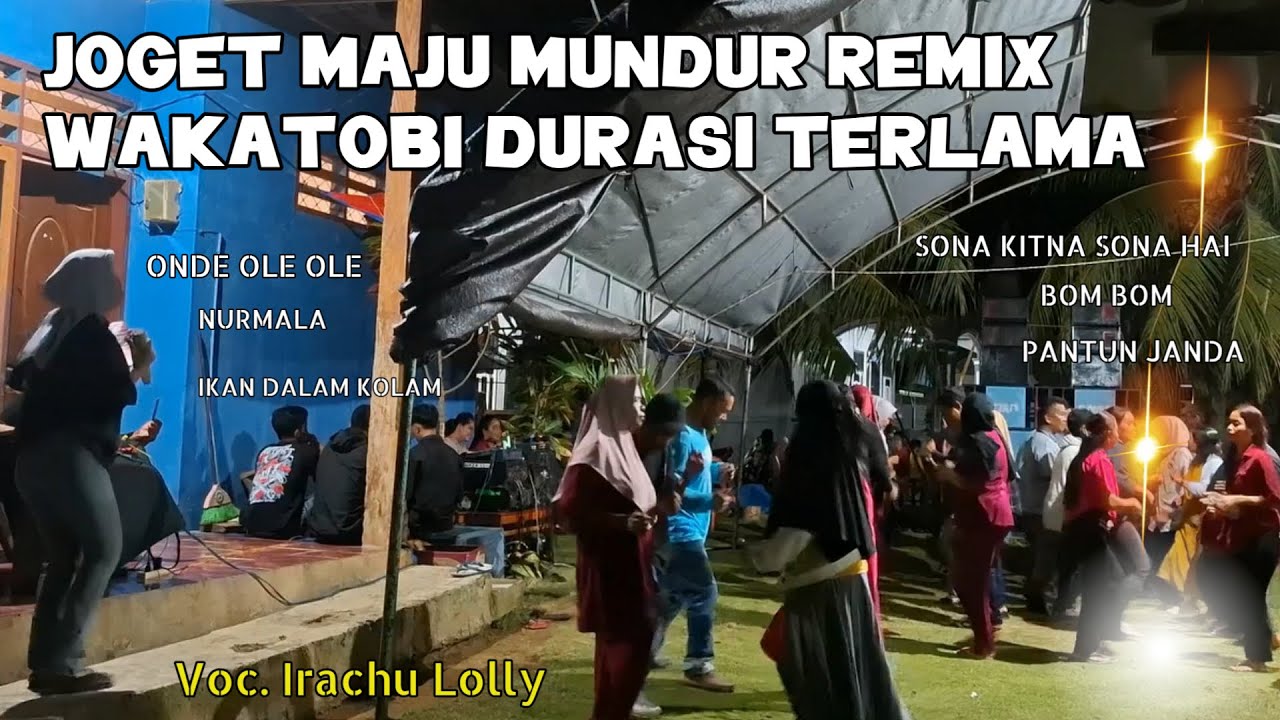 Joget Maju Mundur Wakatobi Butur Terlama dan Terkeren !!! Voc. Irachu Lolly | Ampi Nada Elekton