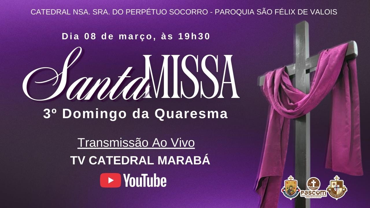SANTA MISSA DO 3º DOMINGO DA QUARESMA