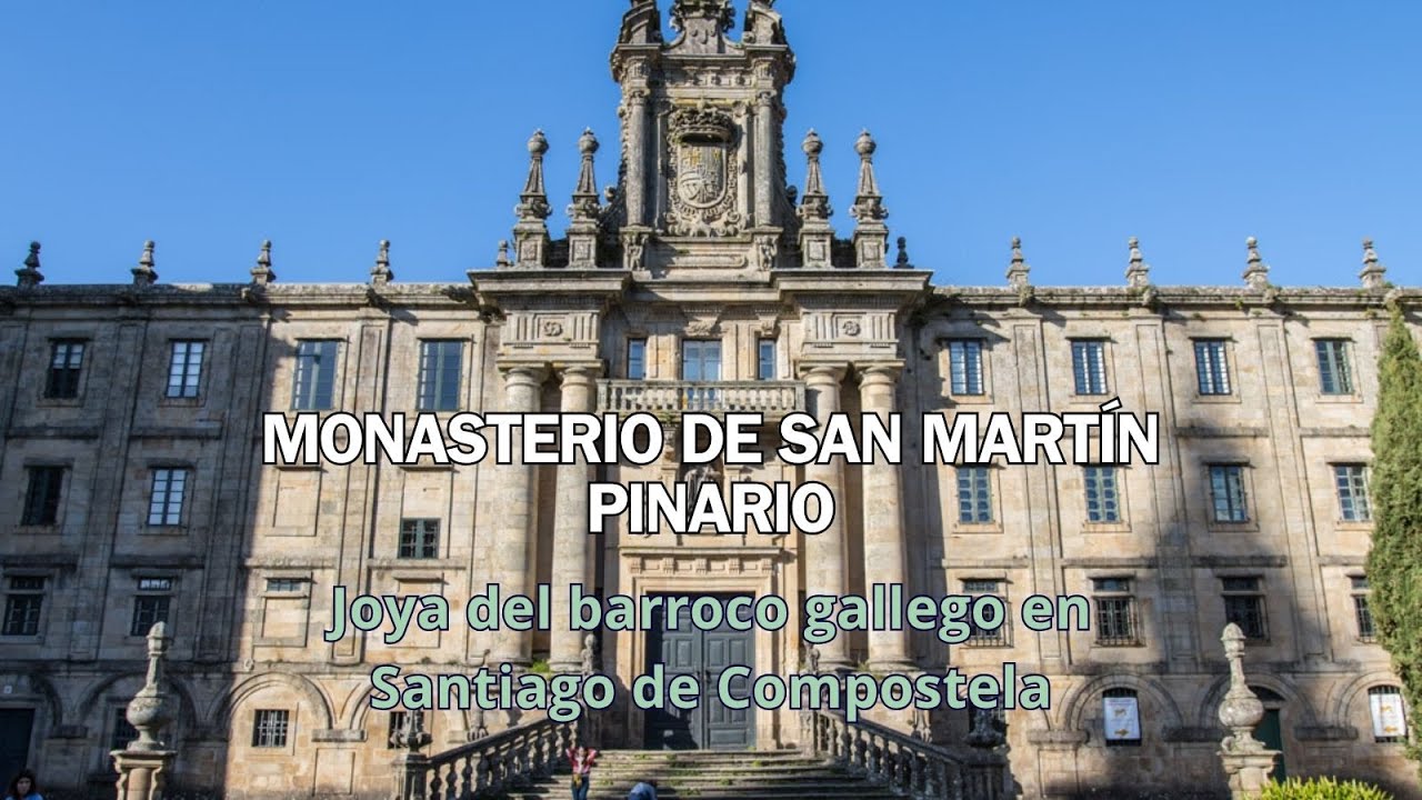 Descubre la iglesia del Monasterio de San Martín Pinario, Santiago de Compostela