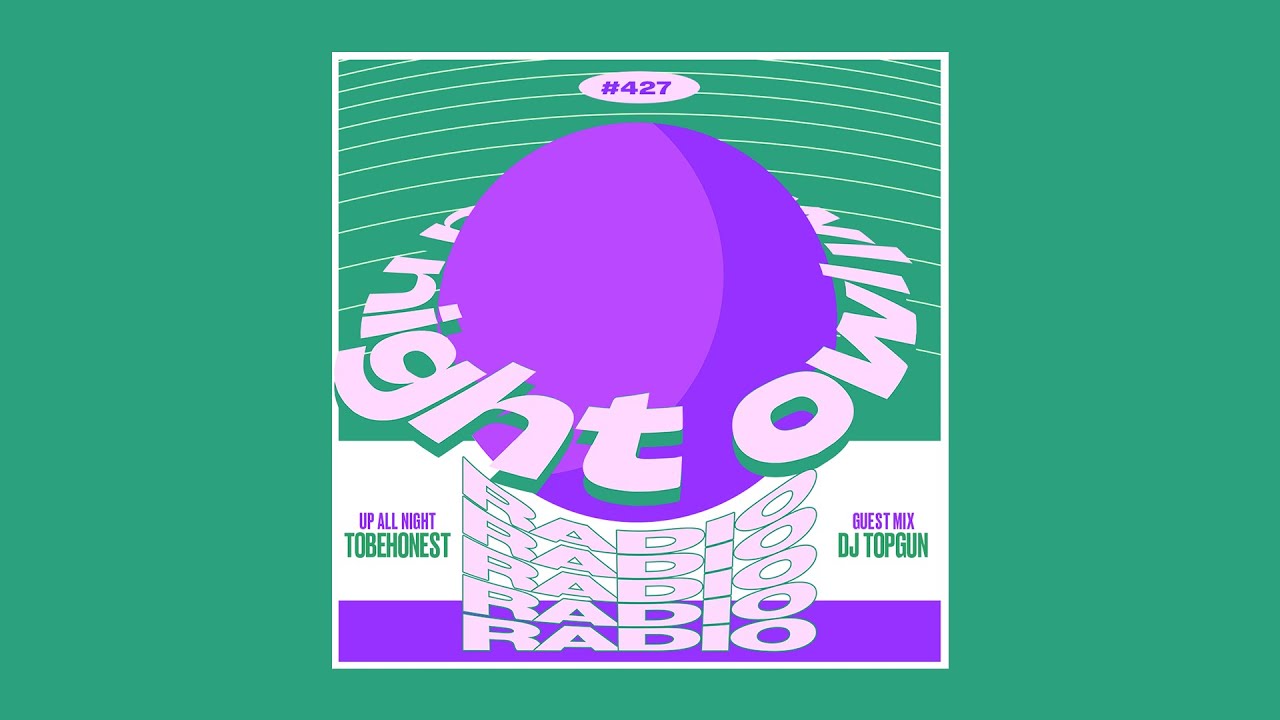 TOBEHONEST, DJ Topgun - Night Owl Radio 427