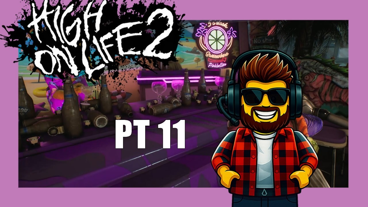 High On Life 2 (PT11) - This is INSANE | TRAVIE Wants Drinky