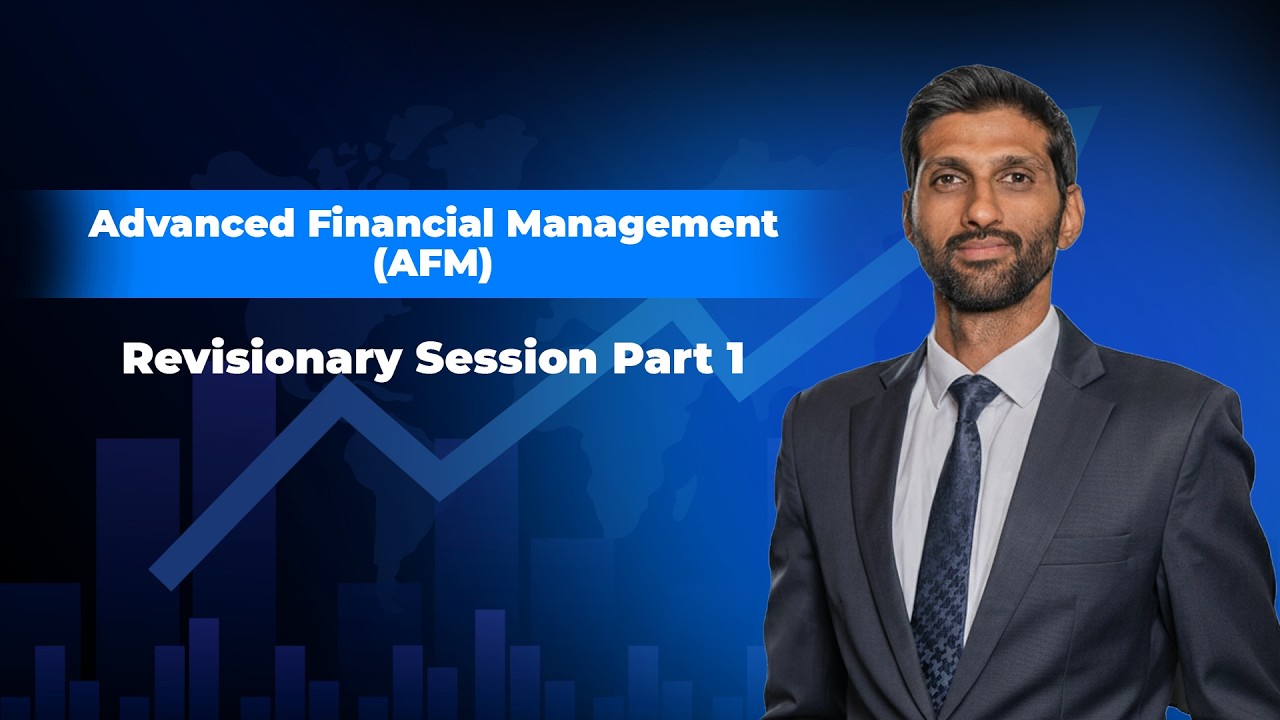 ACCA Advanced Financial Management Revision (Session 1) | AFM 2026