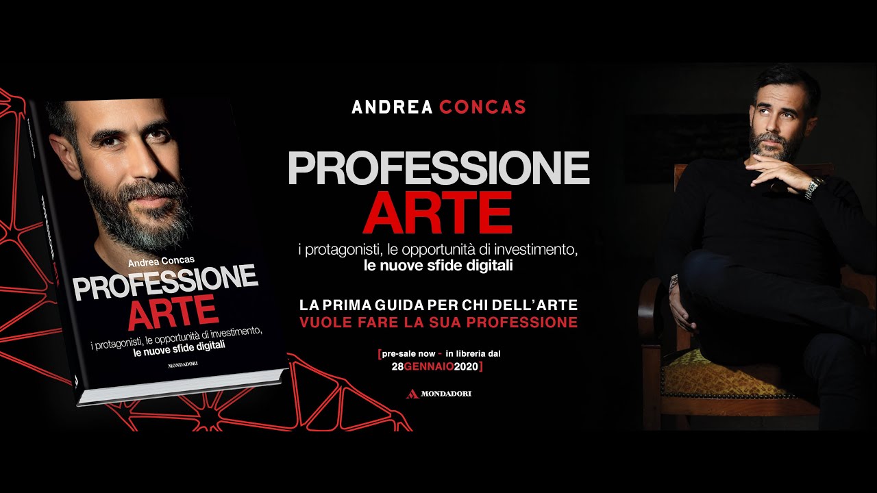 Professione ARTE | I protagonisti, opportunità di investimento, nuove sfide digitali | Andrea CONCAS