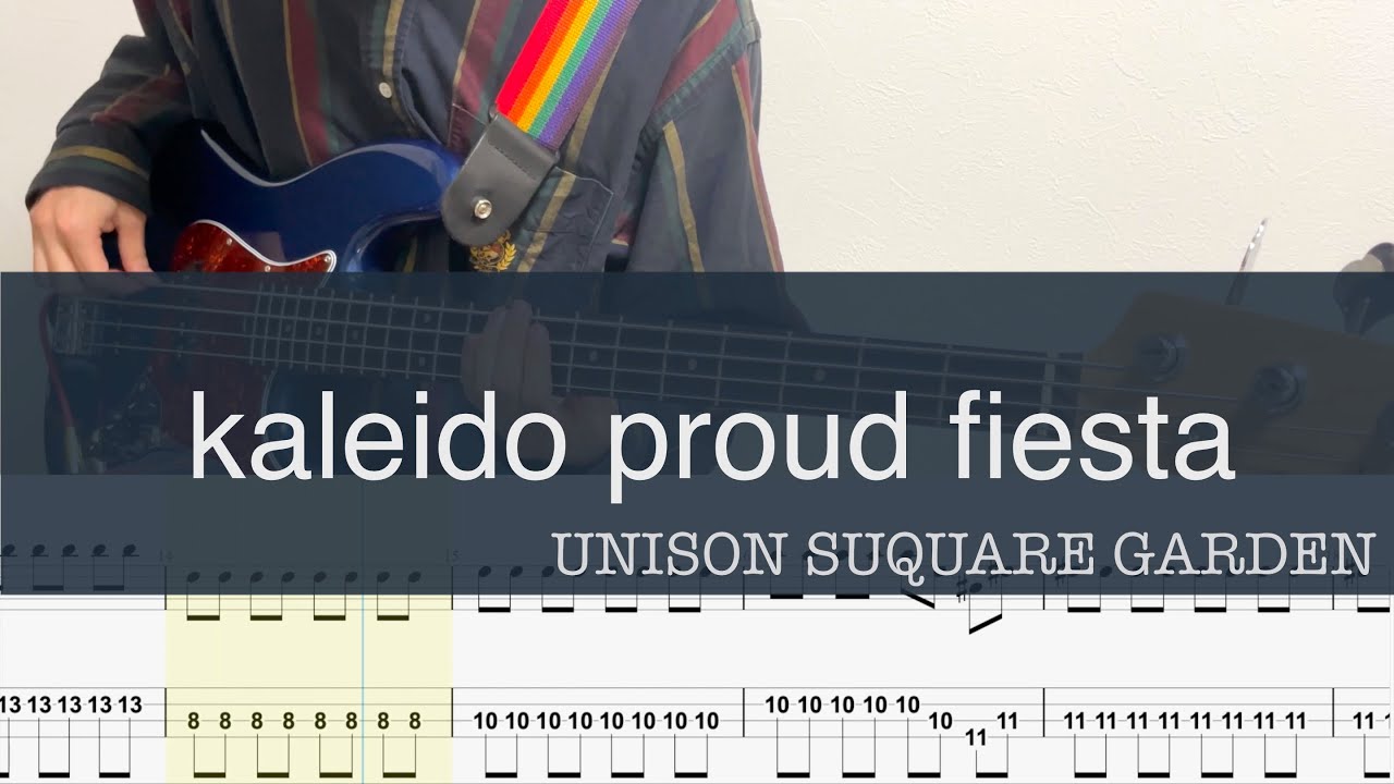 kaleido proud fiesta/BASS TAB/UNISON SQUARE GARDEN