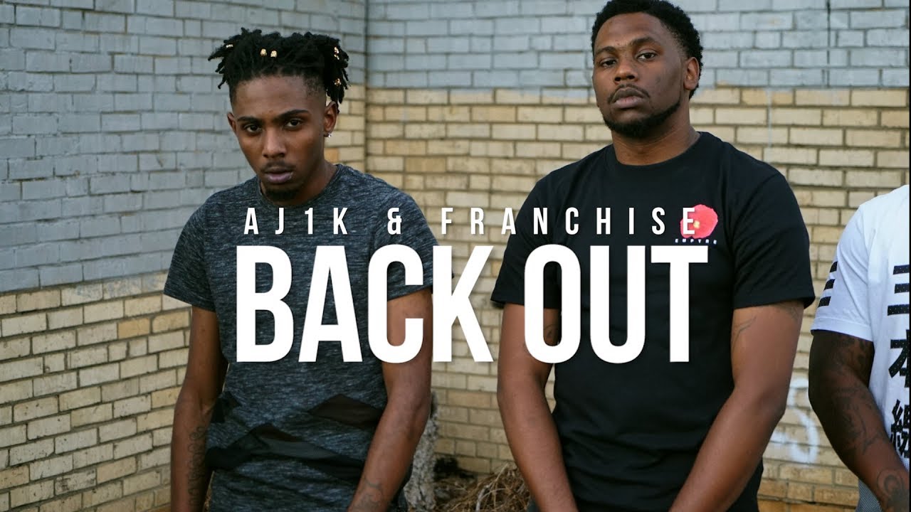 AJ1K & Franchise - Back Out | Shot By @HagoPeliculas