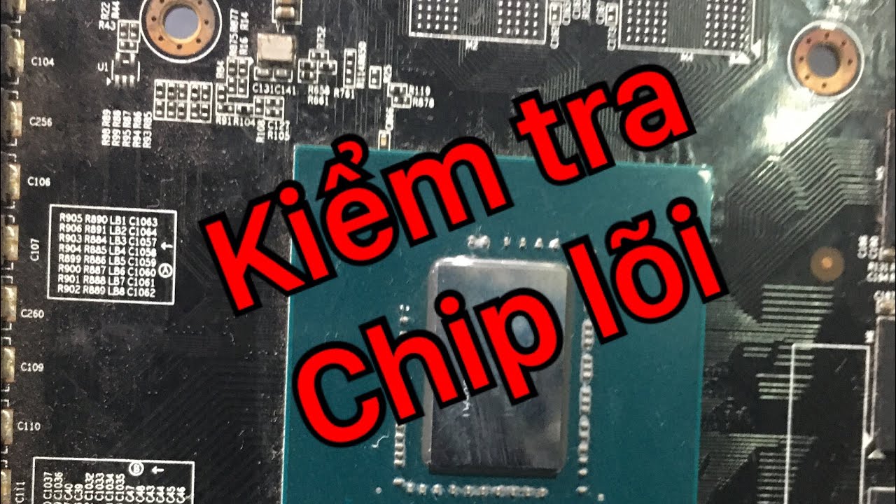 TT 57 :  KIỂM TRA CHIP NAM BẮC VGA LỖI CHẾT SỐNG