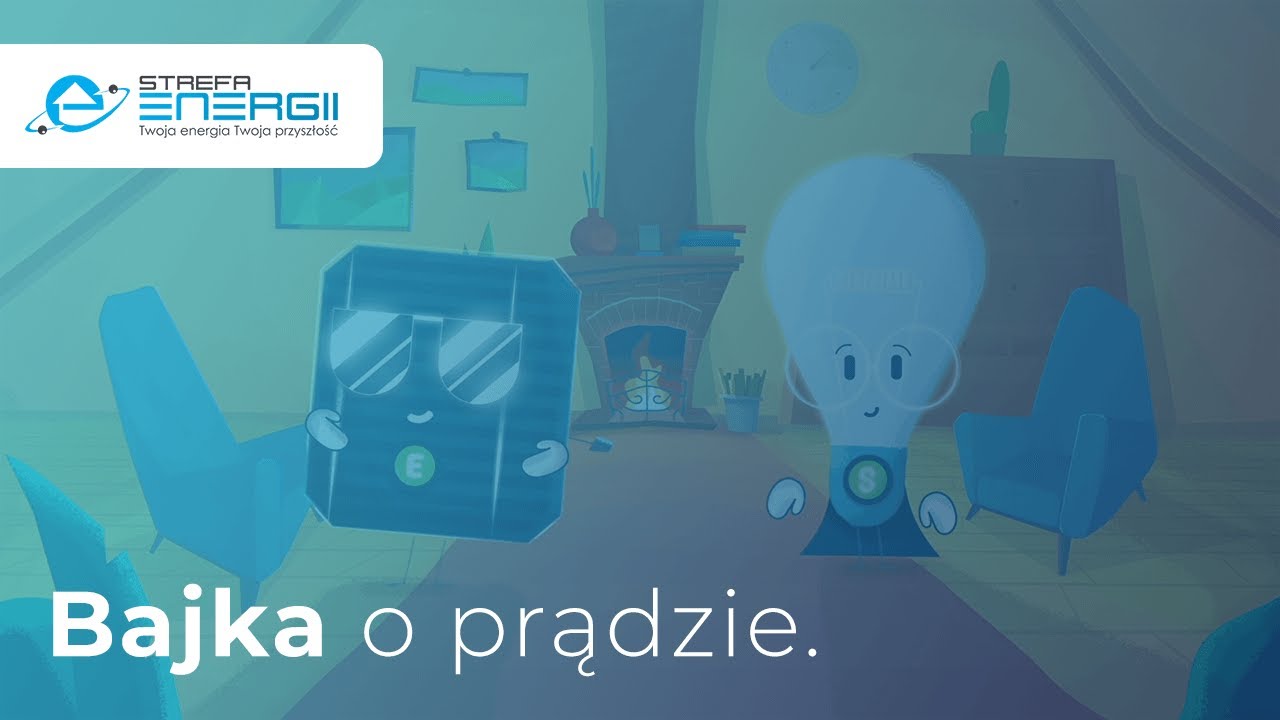 Bajka o prądzie | Strefa Energii