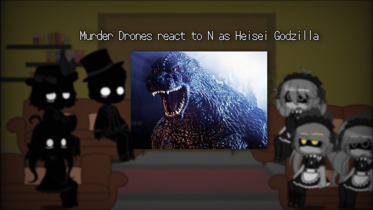 Murder Drones react to N as Heisei Godzilla | Murder Drones 🤖💉 x Fandoms |