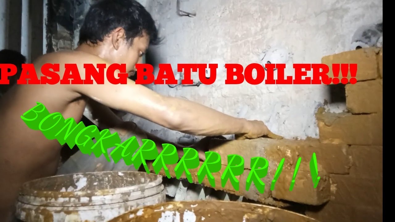 PEMASANGAN BATU API BOILER PABRIK KELAPA SAWIT