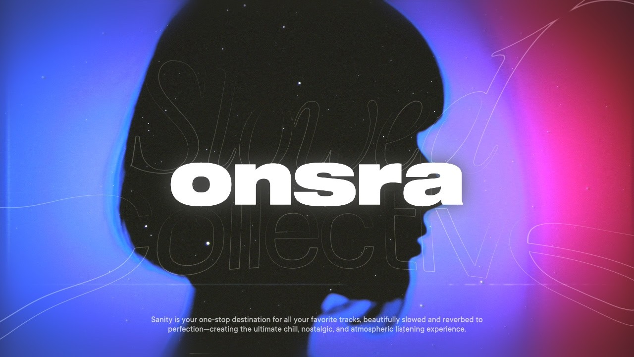 comehelpglo - onsra 💔 (slowed & reverb)