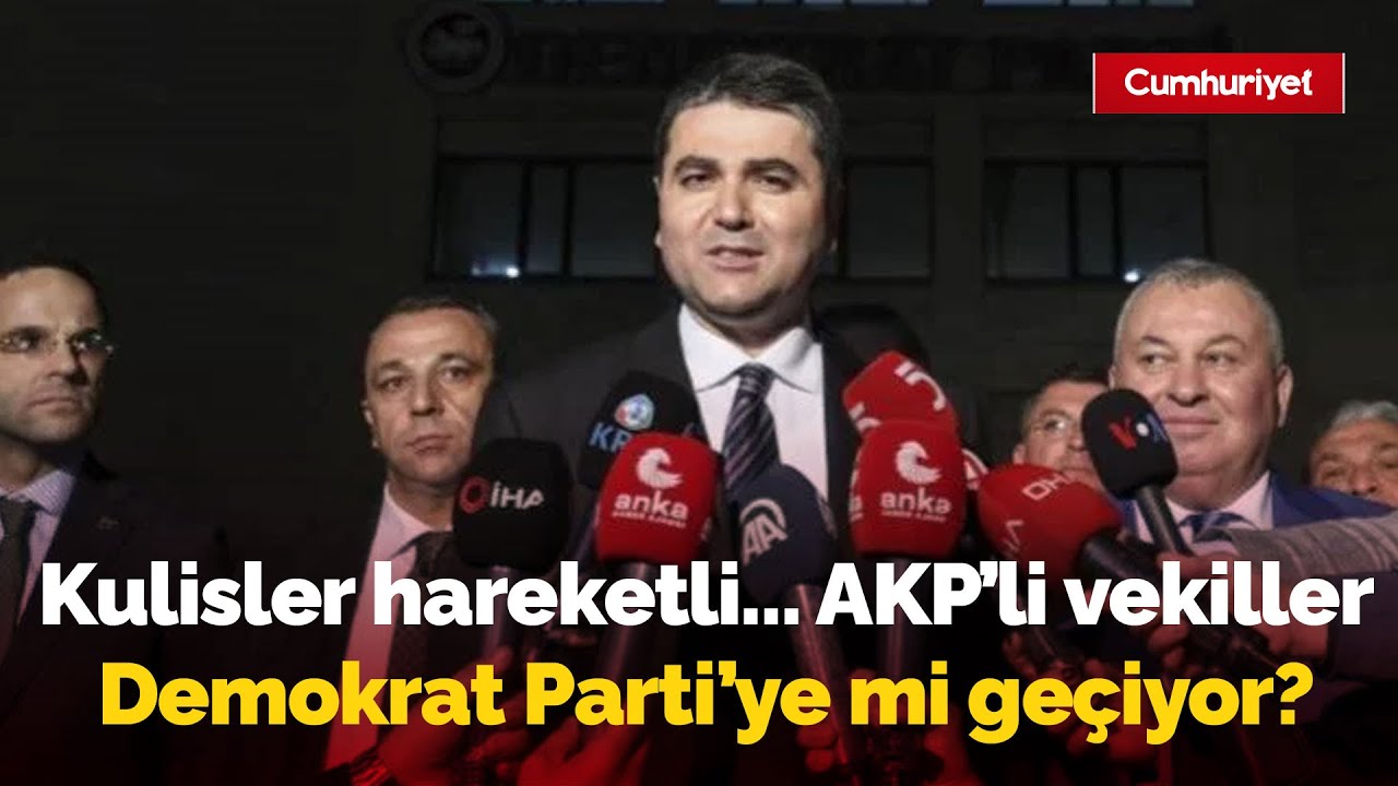 Kulisler hareketli... Demokrat Parti'den, AKP'li vekillerin partiye geçeceği iddialarına yanıt