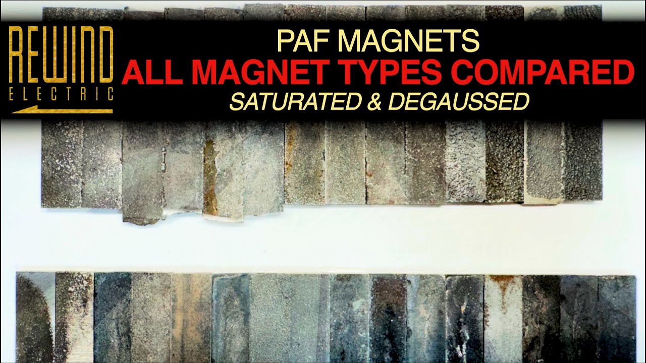 All PAF Magnet Types Compared: Degaussed & Saturated