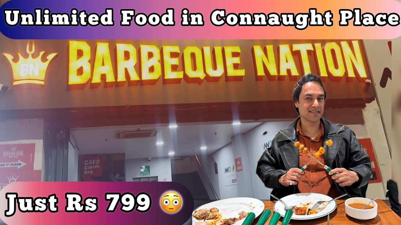 Connaught Place mein Rs 799 mein Unlimited Food 🥘😳 | Barbeque Nation Food Review | Delhi ka Best ?