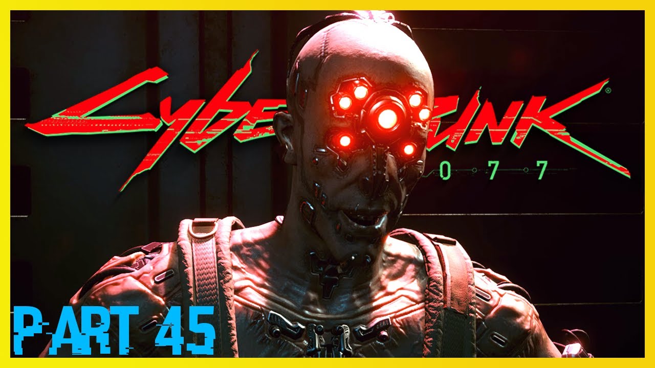 Cyberpunk 2077 Part 45 - Second Conflict - Well Hello again DUM-DUM!