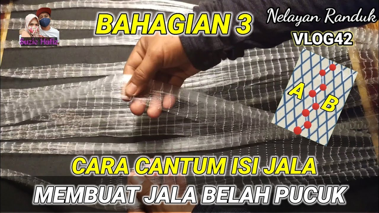 VLOG42 - BAHAGIAN 3 - CARA CANTUMAN ISI PUKAT - MEMBUAT JALA BELAH PUCUK - NELAYAN RANDUK