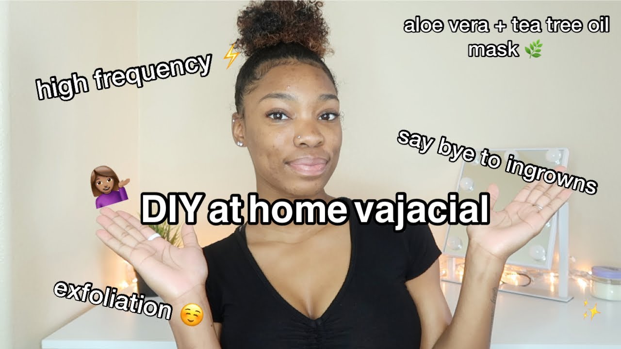 DIY at home vajacial