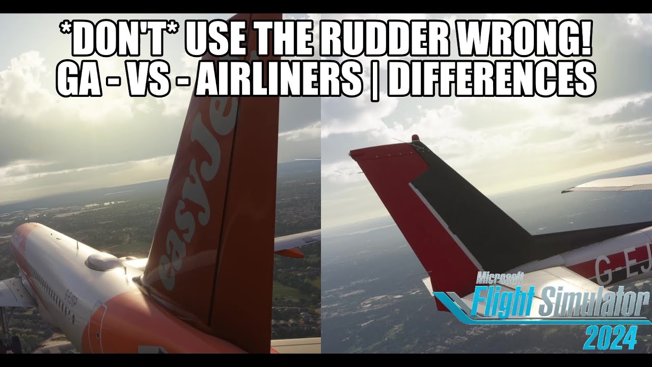 Don&rsquo;t Use the Rudder Wrong! | GA vs Airlines - MSFS 2020 & MSFS 2024