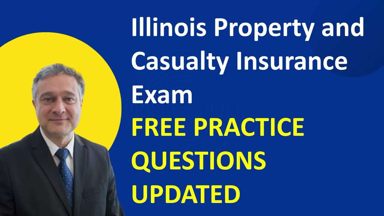 Illinois Property and Casualty Insurance Exam Free Practice Questions