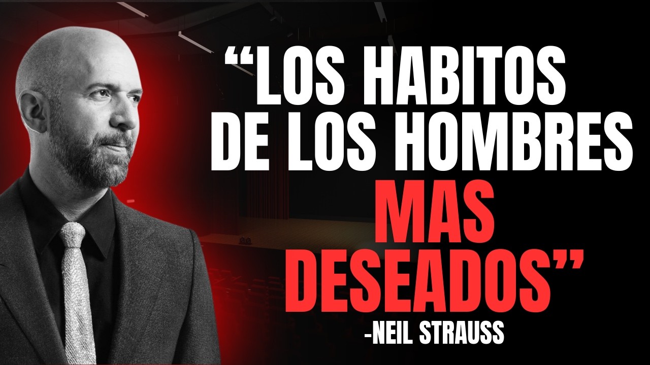 LOS HÁBITOS DE LOS HOMBRES QUE DOMINAN EL JUEGO DE LA ATRACCIÓN – Neil Strauss