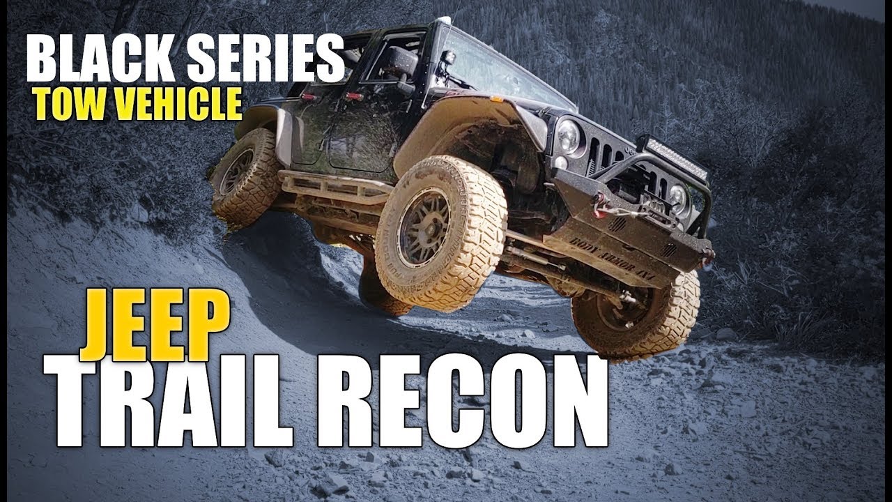 Black Series TOW VEHICLE JEEP TRAIL OVERLANDING RECON (2019)