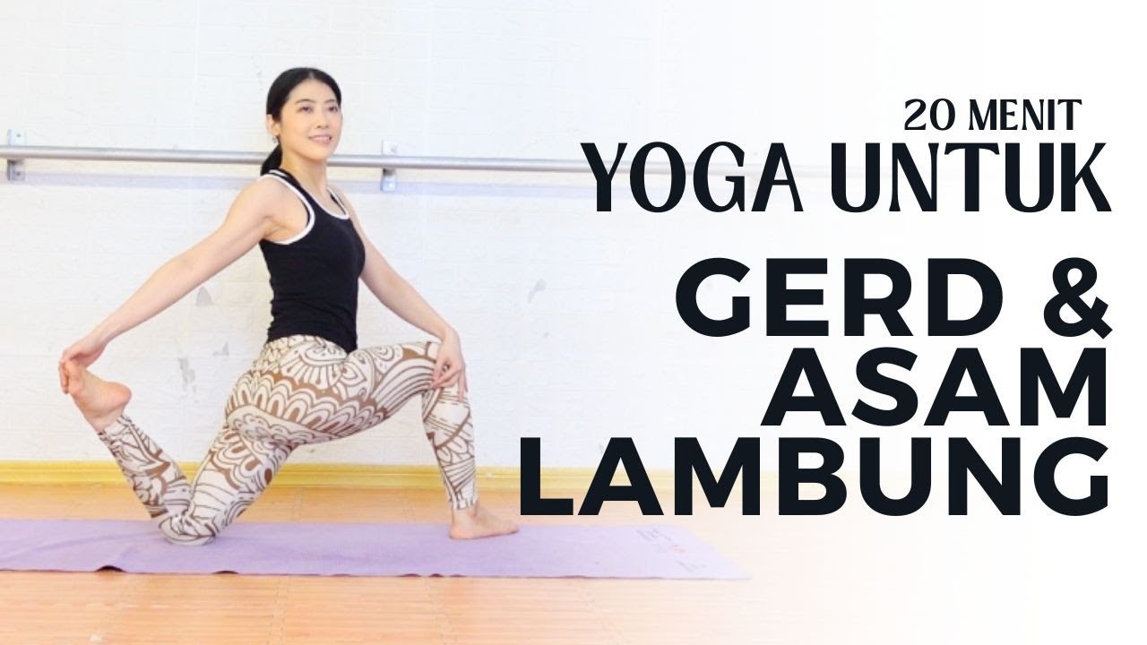 YOGA UNTUK MENGATASI GERD, ASAM LAMBUNG & GANGGUAN PENCERNAAN - 20 MENIT