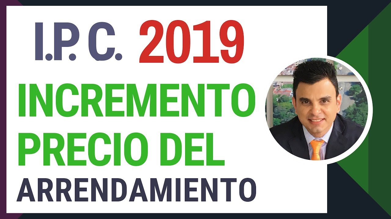 Incremento Legal del Arrendamiento 2019 Vivienda y Local Comercial