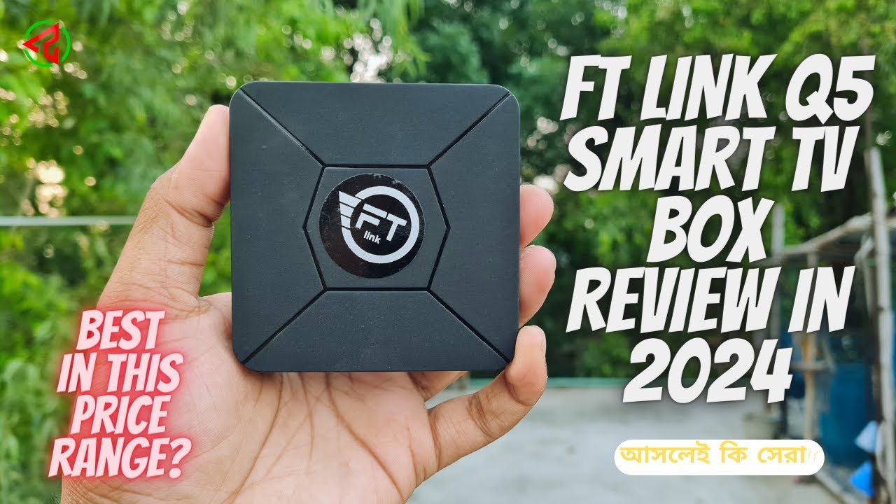 FT LINK Q5 Smart TV Box Review in 2024। আসলেই কি সেরা??