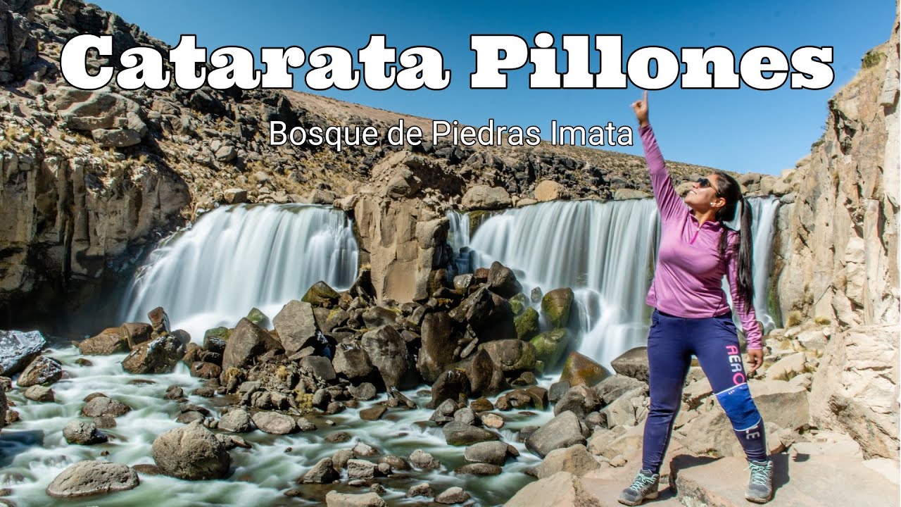 Catarata Pillones y Bosque de piedras Imata, Arequipa | En Ruta AQP