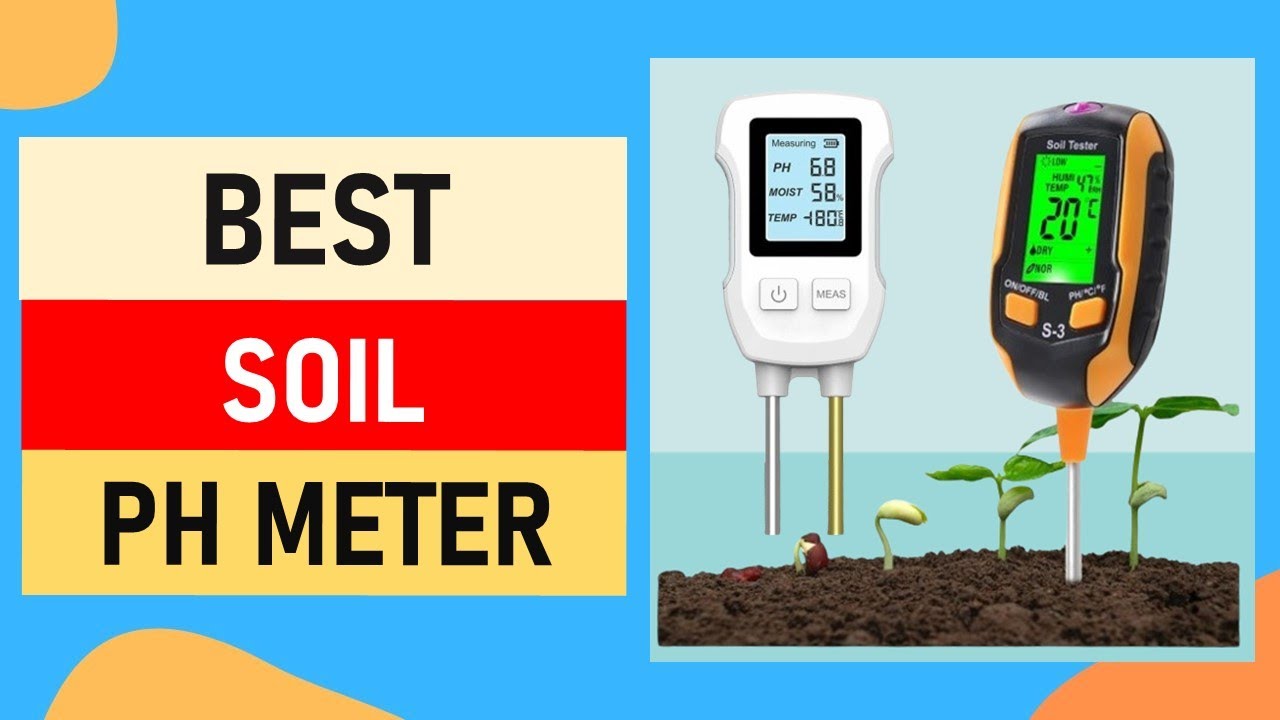 Top 10 Best Soil PH Meter in 2024