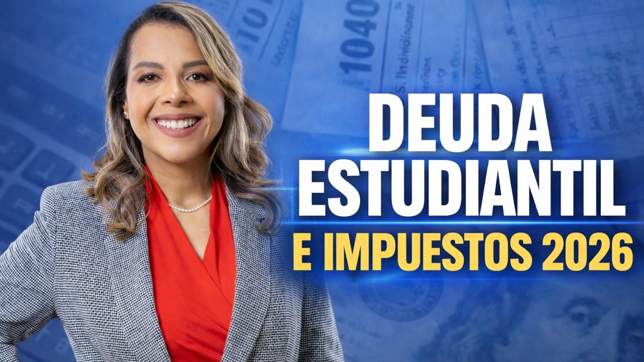 Cómo la deuda estudiantil impacta tus impuestos en USA | Tax Season 2026