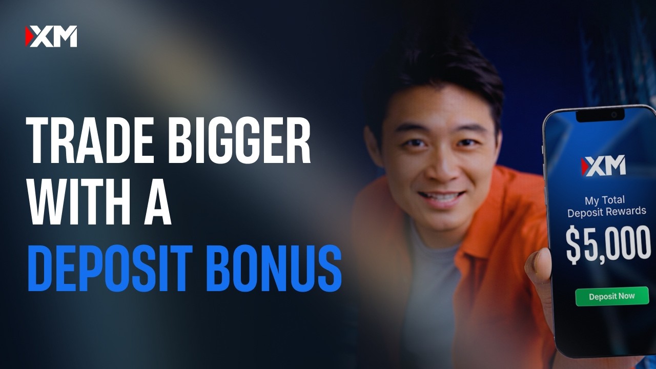Claim your Deposit Bonus with XM and maximize your trading power