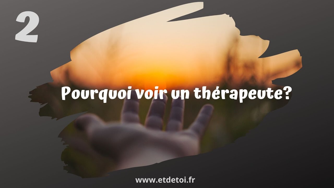 Pourquoi aller voir un thérapeute en relation d'aide?