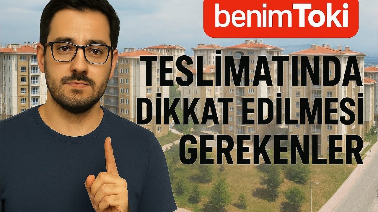 Osmaniye TOKİ Tesliminde BUNU YAPMAYIN 🚨 Ev Alacakların Mutlaka Görmesi (Yaveriye) Gerekenler