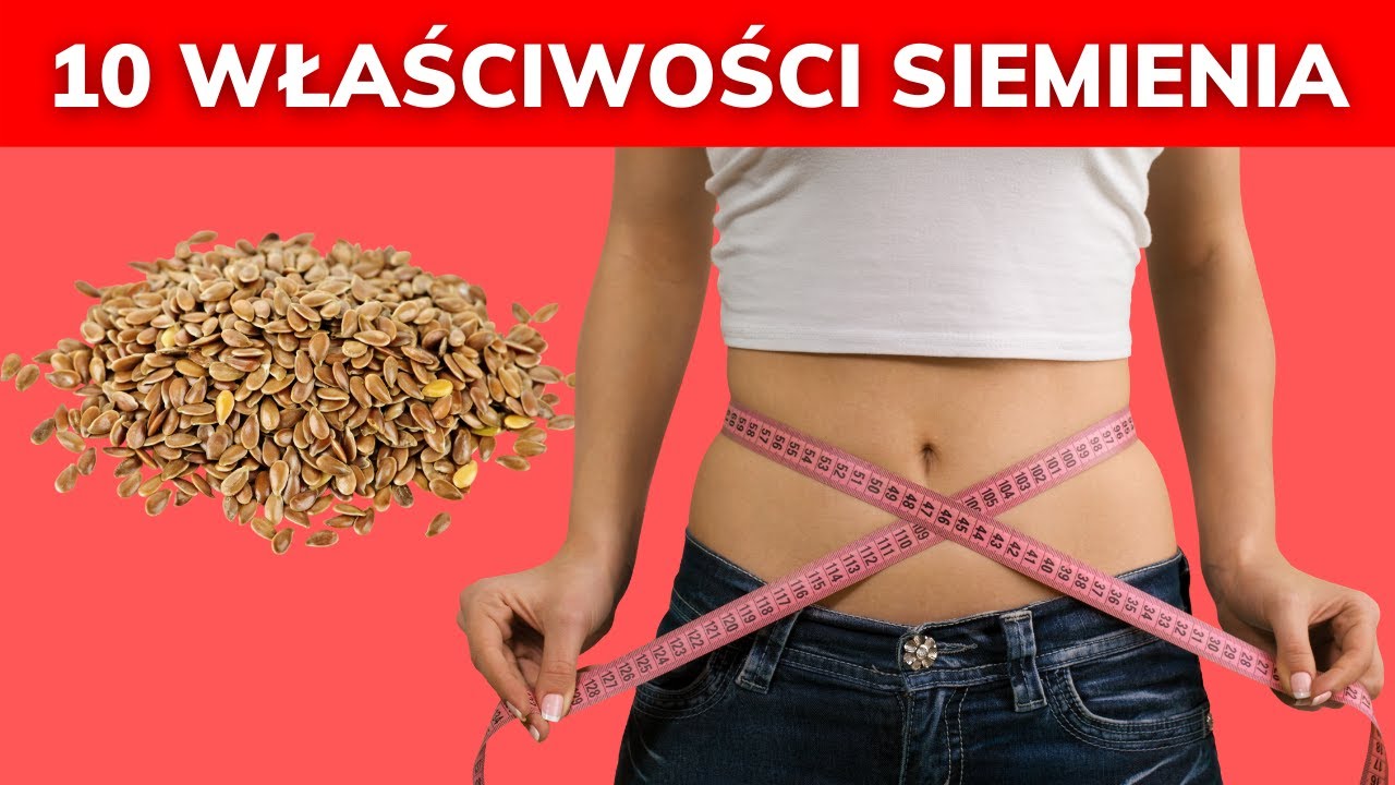 10 NIESAMOWITYCH właściwości Siemienia lnianego - Kto skorzysta najbardziej?