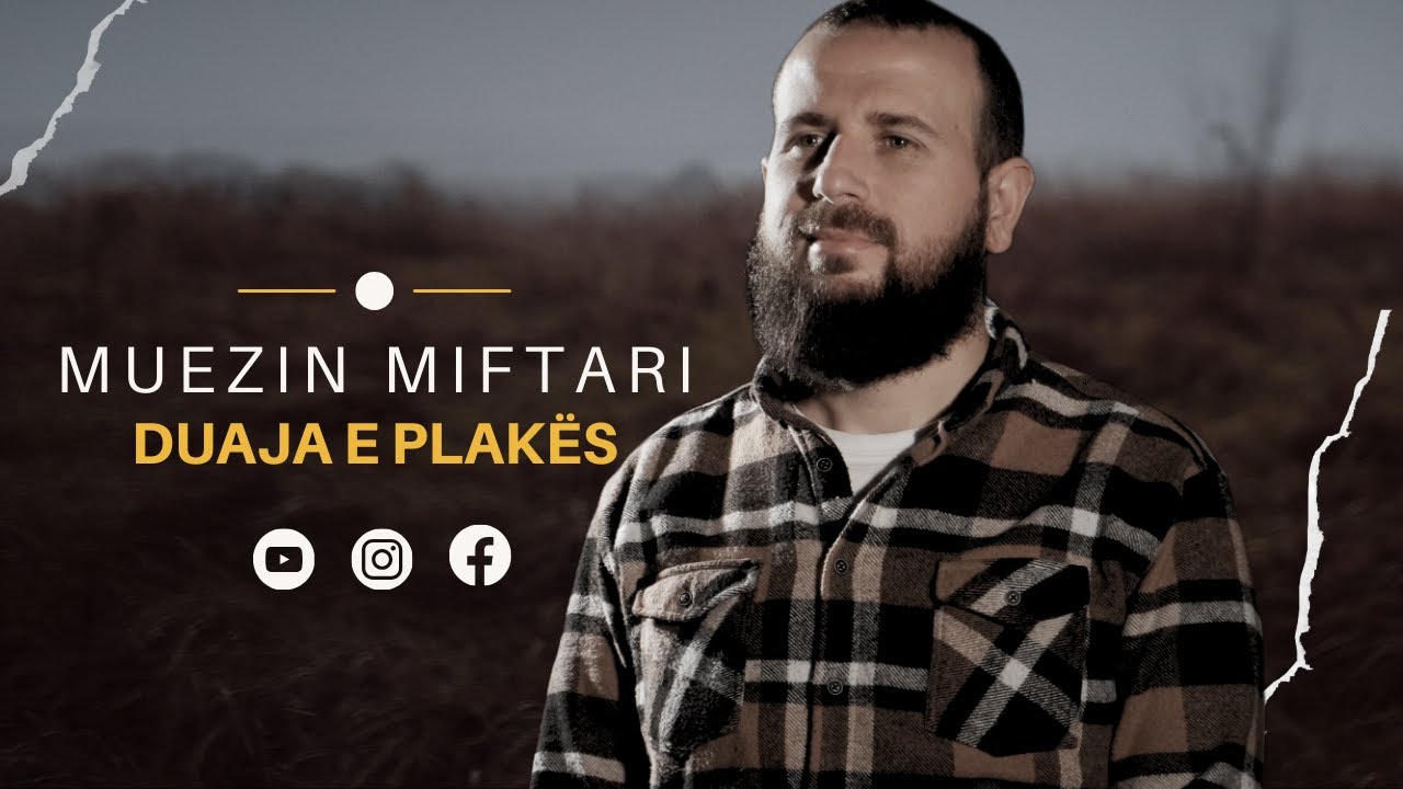 Muezin Miftari - Duaja e Plakës 2024