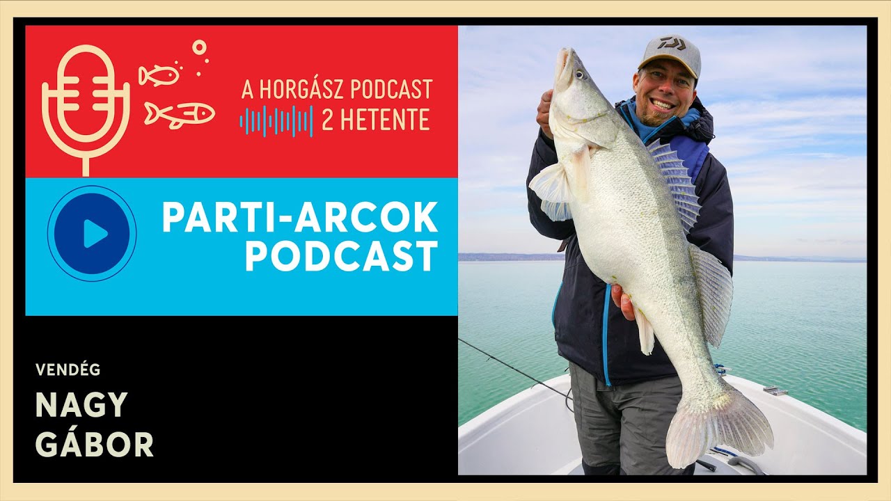 99. A süllőzés három korszaka és balatoni mesterkurzus - Nagy Gábor | Parti-Arcok Podcast