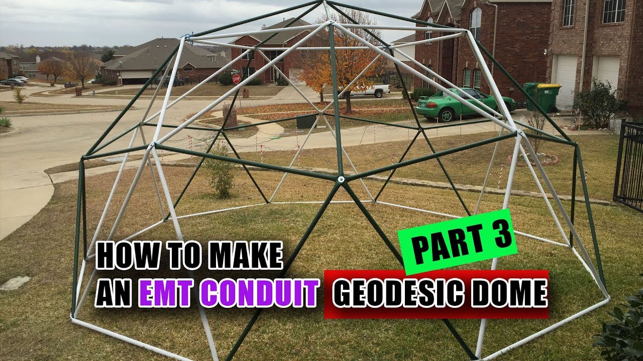 How to Make an EMT Conduit Geodesic Dome III